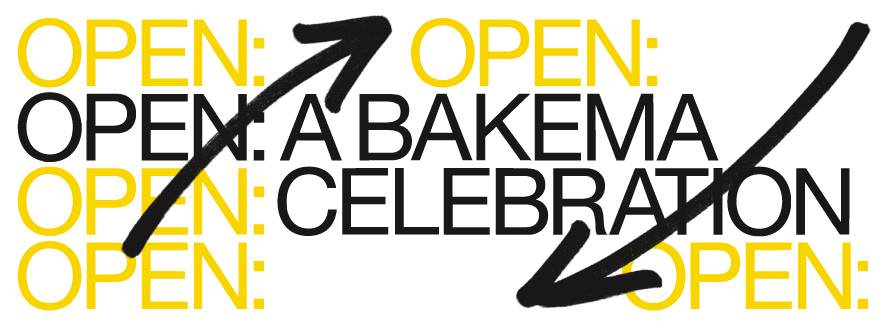 Open: A Bakema Celebration