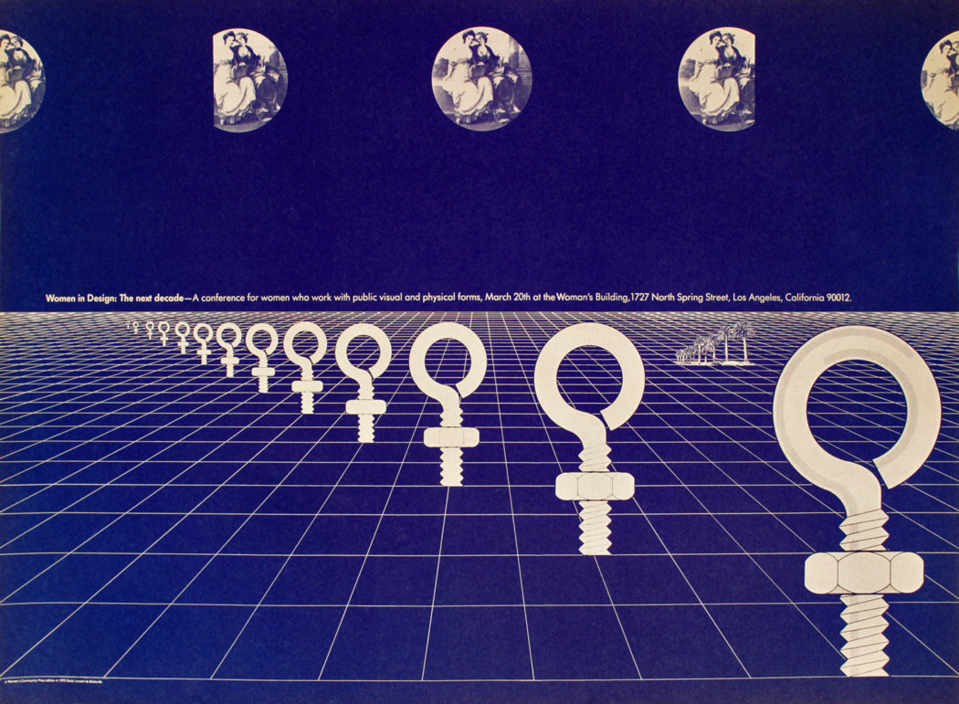 FEMINIST PEDAGOGIES: Sheila Levrant de Bretteville, Poster Design for ‘Women in Design: The Next Decade’, 1975. © Sheila Levrant de Bretteville. Courtesy of the Archives of American Art.